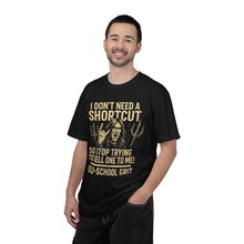 Load image into Gallery viewer, T-Shirt FFH — "I Don't Need a Shortcut" Old-School Grit Graphic Tee