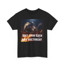 Load image into Gallery viewer, Dost Thou Even RIFF brethren? T-Shirt