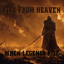 Load image into Gallery viewer, Fire From Heaven -When Legends Rise - CD
